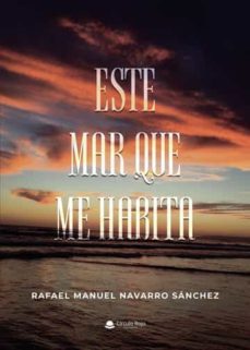 este mar que me habita-rafael manuel navarro sanchez-9788411286329