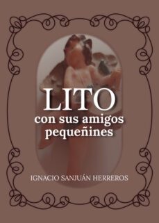 lito con sus amigos pequeñines-ignacio sanjuan herreros-9788411598729