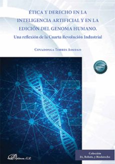 etica y derecho en la inteligencia artificial y en la edicion del genoma humano. una reflexion de la cuarta revolucion industrial (ebook)-covadonga torres assiego-9788411701129
