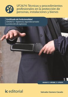 (i.b.d.) sead0212 técnicas y procedimientos profesionales en la protección de personas, instalaciones y bienes. - vigilancia,-9788411842129