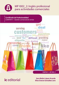 (i.b.d.) comt0411 - ingles profesional para actividades comerciales. gestion comercial de ventas-elisa gonzalez lara-sara b. lopez aranda-9788411848329