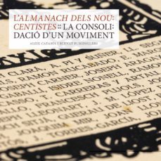 l almanach dels noucentistes. la consolidacio d un moviment-aleix catasus-bernat puigdollers-9788412302929