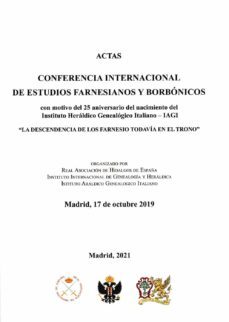 actas. conferencia internacional de estudios farnesianos y borbonicos (17 octubre 2019)-9788412370829