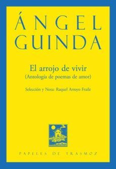 el arrojo de vivir (antologia de poemas de amor)-9788412408829