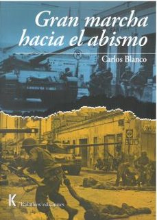 gran marcha hacia el abismo-carlos blanco-9788412448429