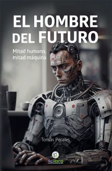 el hombre del futuro-tomas perales benito-9788412546729
