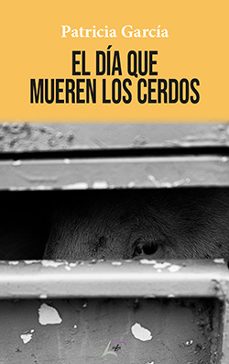 el dia que mueren los cerdos-9788412605129