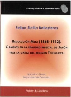 revolucion meiji (1868-1912). cambios en la realidad musical de japon tras la caida del regimen tokugawa-felipe sicilia ballesteros-9788412678529