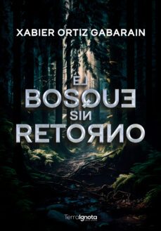 el bosque sin retorno (ebook)-xabier ortiz gabarain-9788412723229
