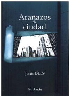 arañazos de ciudad-jesus diaz-9788412772029