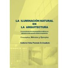 la iluminacionnatural en la arquitectura. con una introduccion a la perspectiva curvilinea y au aplicacion a la iluminacion       natural en arquitectura-9788412803129