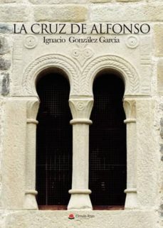 la cruz de alfonso (ebook)-ignacio gonzalez garcia-9788413170329