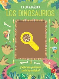 los dinosaurios (la lupa magica)-camilla de la bedoyere-9788413184029