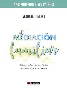 mediacion familiar (aprendiendo a ser padres)-arancha roncero-9788413301129