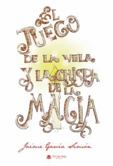 el juego de la vela y la chispa de la magia-jaime garcia simon-9788413387529