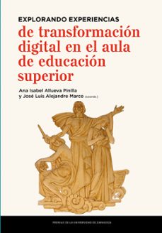 explorando experiencias de transformacion digital en el aula de educacion superior (ebook)-josé luis alejandre-ana isabel allueva-9788413408729