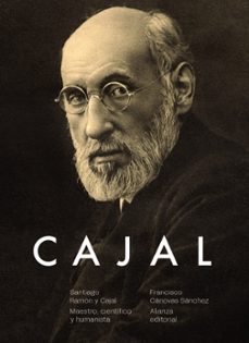 santiago ramon y cajal. maestro, cientifico y humanista-9788413625829