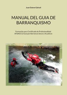 manual del guia de barranquismo-juan esteve galvañ-9788413731629