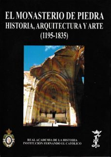 el monasterio de piedra: historia, arquitectura y arte (1195-1835 )-herbert gonzalez zylma-9788415069829