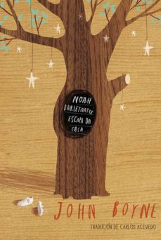 noah barleywater escapa da casa-john boyne-9788415250029