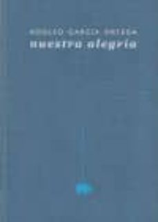 nuestra alegria-adolfo garcia ortega-9788415289029