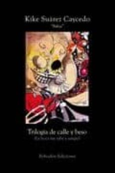 trilogia de calle y beso-kike suarez caycedo-9788415377429