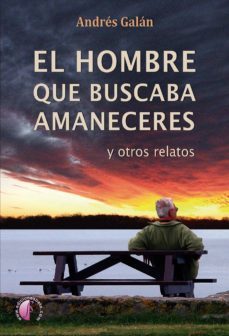 el hombre que buscaba amaneceres (ebook)-andres galan-9788415495529