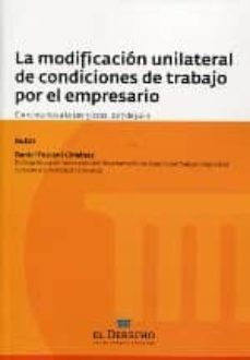 la modificacion unilateral de condiciones de trabajo por el empre sario-9788415573029