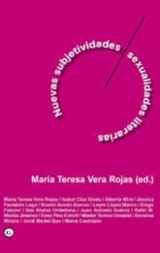 nuevas subjetividades / masculinidades literarias-maria teresa vera rojas-9788415574729