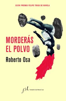 morderas el polvo (xxxvi premio felipe trigo de novela)-9788415673729
