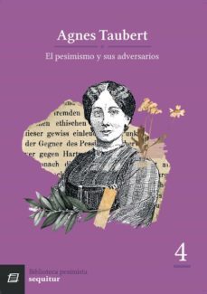 el pesimismo y sus adversarios-agnes taubert-9788415707929