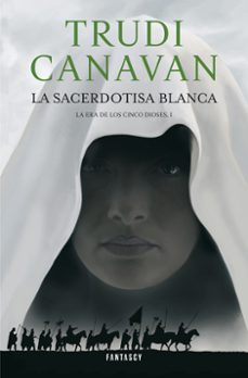 la sacerdotisa blanca (serie de ithania 1. trilogia la era de los cinco dioses 1)-trudi canavan-9788415831129