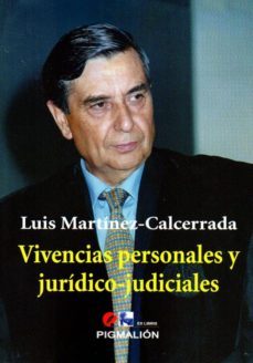 vivencias personales y juridico-judiciales-luis martinez calcerrada y gomez-9788415916529