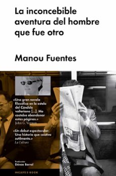 la inconcebible aventura del hombre que fue otro-manou fuentes-9788415996729
