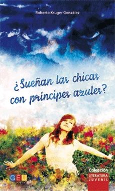 ¿sueñan las chicas con principes azules?-roberto kruger gonzalez-9788416156429
