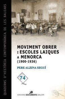 moviment obrer i escoles laiques a menorca (1900-1936)-pere alzina segui-9788416163229