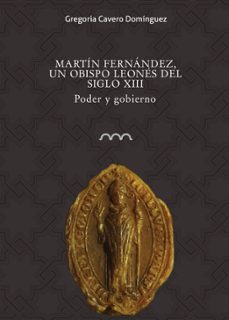 martin fernandez, un obispo leones del siglo xiii-gregoria cavero dominguez-9788416242429