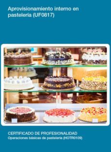 aprovisionamiento interno en pasteleria (uf0817)-9788416275229