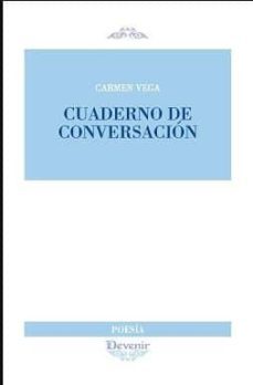 cuaderno de conversacion (poesia 293)-carmen vega-9788416459629