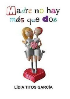 madre no hay mas que dos-lidia titos garcia-9788416491629