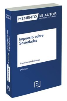 memento de autor impuesto sobre sociedades (2ª ed.)-angel serrano gutierrez-9788416612529