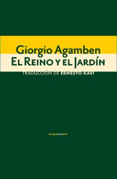 el reino y el jardin-giorgio agamben-9788416677429