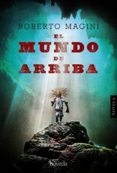 el mundo de arriba-roberto magini-9788416691029