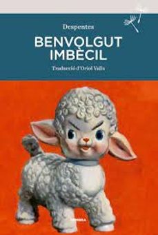 benvolgut imbecil-virginie despentes-9788416698929