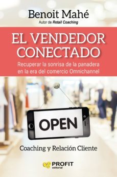 el vendedor conectado:: recuperar la sonrisa de nuestra pandadera en la era omnicanal-9788416904129