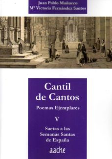 cantil de cantos v: saetas semana santa-juan pablo mañueco-9788417022129