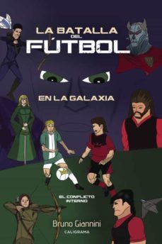 (i.b.d.) la batalla del futbol en la galaxia-bruno giannini-9788417120429