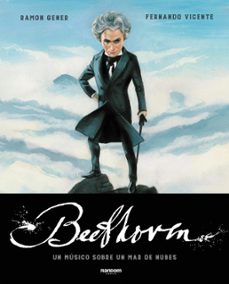 beethoven. un musico sobre un mar de nubes (ebook)-ramon gener-fernando vicente-9788417247829