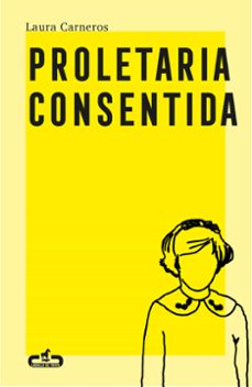proletaria consentida-laura carneros-9788417417529
