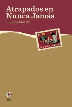 atrapados en nunca jamas: una cronica sobre los niños perdidos del siglo xxi que la crisis ha arrollado-lucas martin jurado-9788417496029